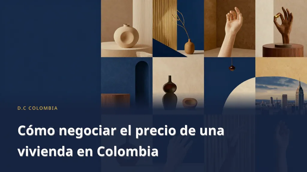 Cómo negociar el precio de una vivienda en Colombia