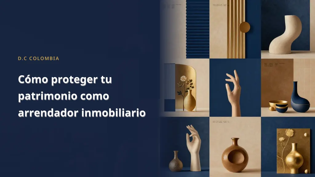 Cómo proteger tu patrimonio como arrendador inmobiliario