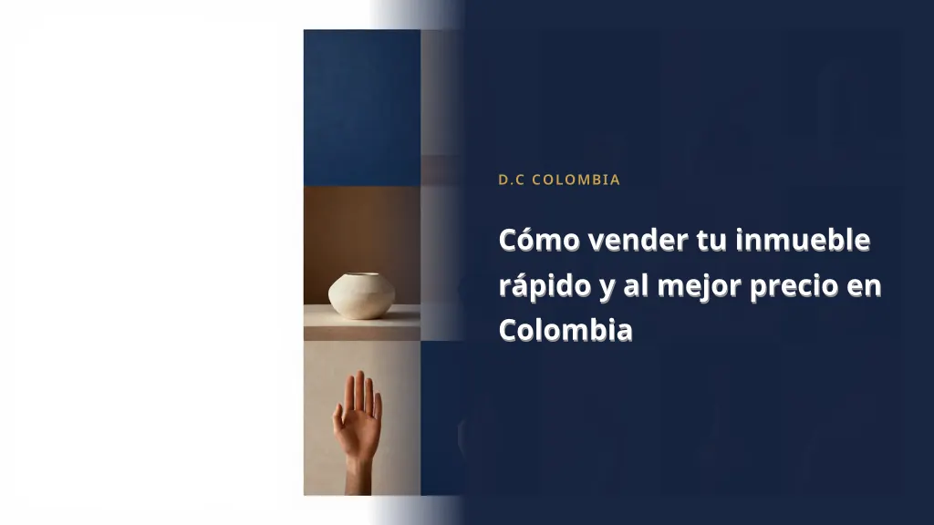 Cómo vender tu inmueble rápido y al mejor precio en Colombia