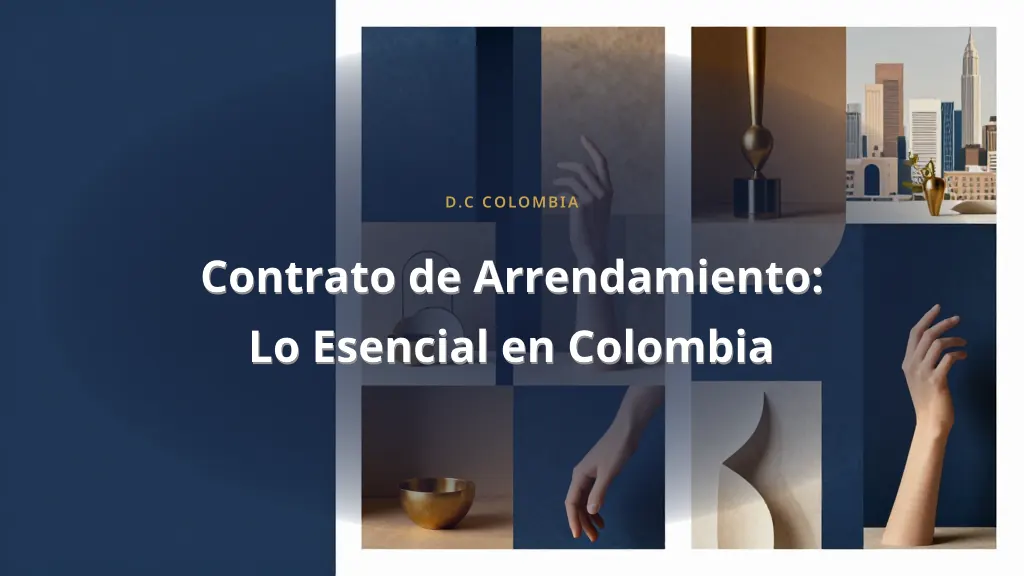 Lease Agreement: The Essentials in Colombia