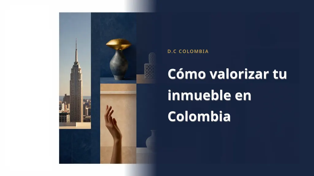 Cómo valorizar tu inmueble en Colombia