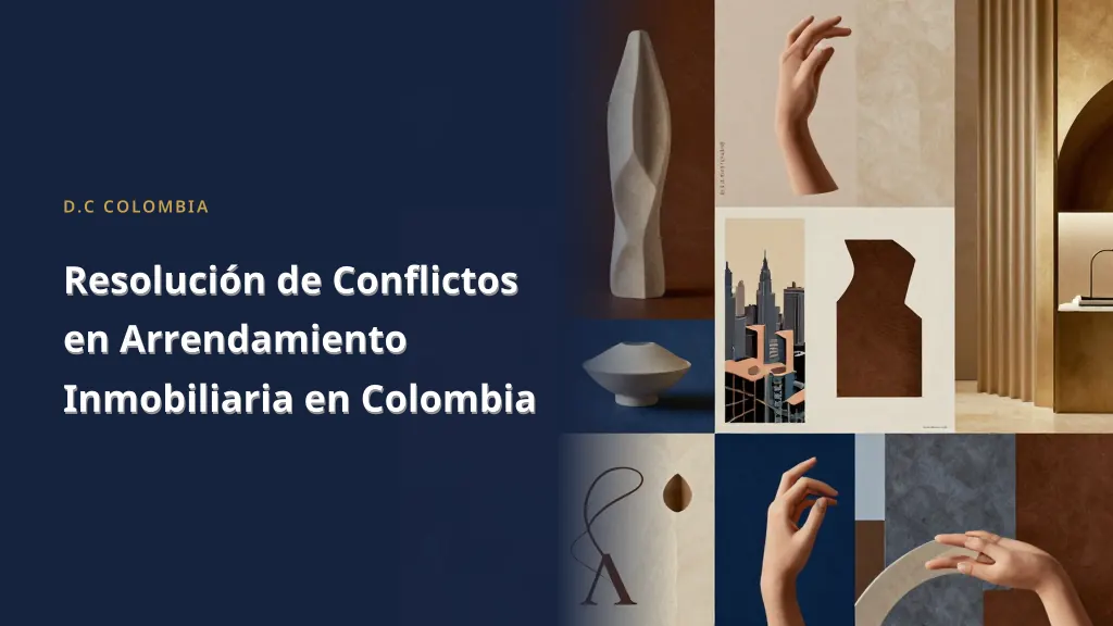 Resolución de Conflictos en Arrendamiento Inmobiliaria en Colombia