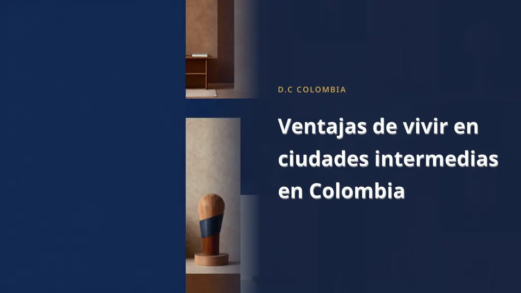Ventajas de vivir en ciudades intermedias en Colombia